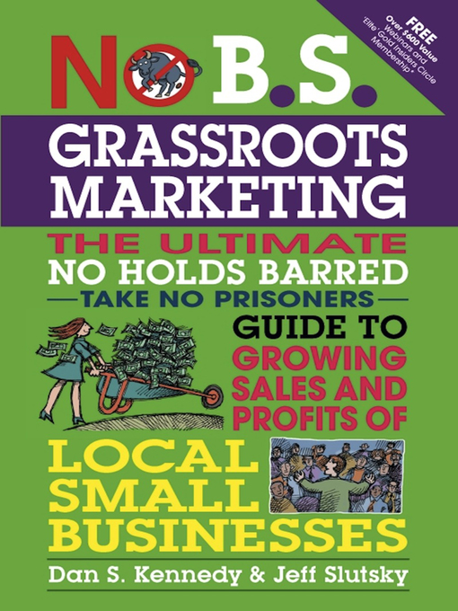 Title details for No B.S. Grassroots Marketing by Dan S. Kennedy - Available